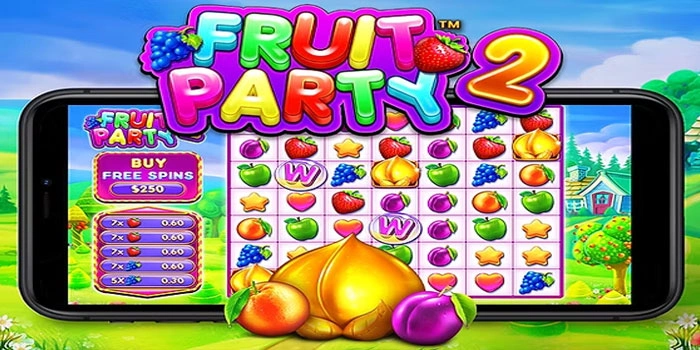 Siasat Cerdas Menang di Slot Fruit Party 2 Dengan Putaran Tepat