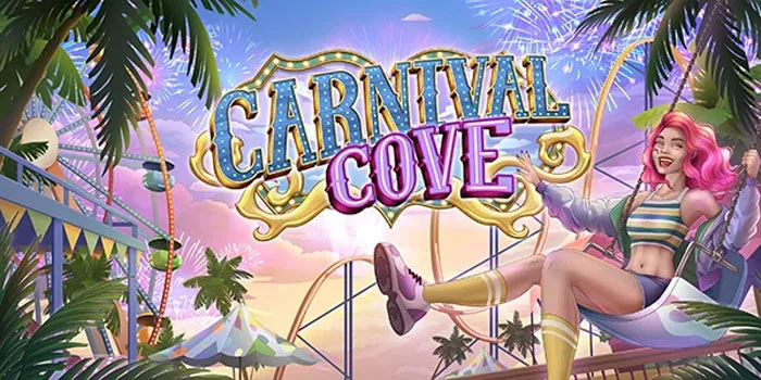 Cara Cepat Panen Koin di Slot Carnival Cove Viral