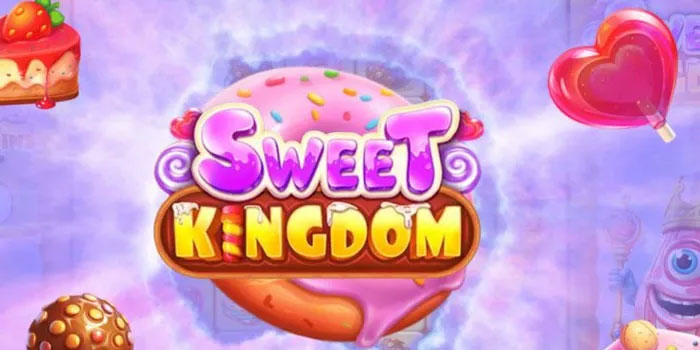 Cara Cerdas Raih Jackpot Slot Online Sweet Kingdom