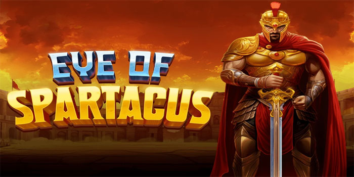 Tips Stabil Bermain Slot Eye of Spartacus Meraih Jackpot